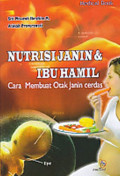 Nutrisi janin dan ibu hamil: cara membuat otak janin cerdas