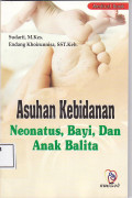 Asuhan kebidanan neonatus, bayi, dan anak balita