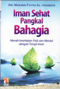Iman sehat pangkal bahagia: meraih kesehatan fisik dan mental dengan terapi iman