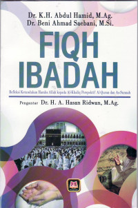 Fiqh ibadah: refleksi ketundukan hamba Allah kepada al-khaliq perspektif al-quran dan as-sunnah