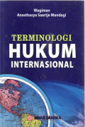 Terminologi hukum internasional: panduan lengkap bagi mahasiswa, praktisi, dan penegak hukum dalam memahami peristilahan hukum internasional