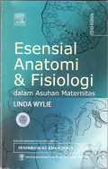 Esensial anatomi dan fisiologi dalam asuhan maternitas = (essential anatomy and physiology in maternity care)