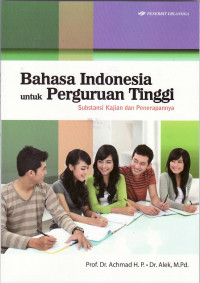 Bahasa Indonesia untuk perguruan tinggi: substansi kajia dan penerapannya
