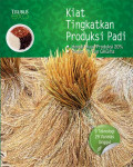 Kiat tingkatkan produksi padi