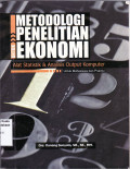 Metodologi penelitian untuk ekonomi: (alat statistik dan analisis output komputer)