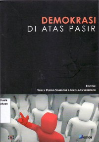 Demokrasi di atas pasir: kemajuan dan kemunduran demokratisasi di Indonesia