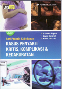 Seri praktik kebidanan: kasus penyakit kritis, komplikasi dan kedaruratan