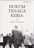 Hukum tenaga kerja: suatu pengantar