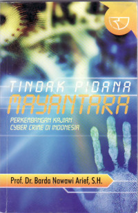 Tindak pidana mayantara: perkembangan kajian cyber crime di Indonesia