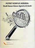 Potret konflik agraria: studi kasus-kasus agraria di Aceh