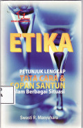Etika: Petunjuk lengkap tata cara &sopan santun dalam berbagai situasi
