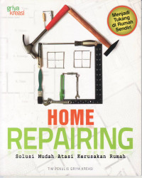 Home repairing: solusi mudah atasi kerusakan rumah