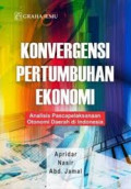 Konvergensi pertumbuhan ekonomi: analisis pascapelaksanaan otonomi daerah di Indonesia