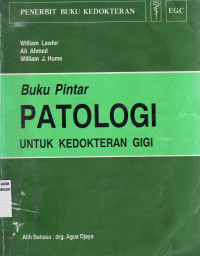 Buku pintar patologi untuk kedokteran gigi = essential pathology for dental students