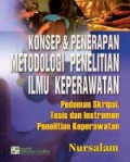 Konsep dan penerapan metodologi penelitian ilmu keperawatan : pedoman skripsi, tesis dan instrumen penelitian keperawatan