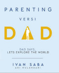 Parenting versi dad: dad says, lets explore the world
