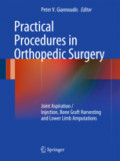 Practical Procedures in Orthopedic Surgery : Joint Aspiration/Injection, Bone Graft Harvesting and Lower Limb Amputations
