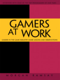 Gamers at Work : Stories Behind the Games People Play