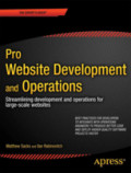 Pro Website Development and OperationsStreamlining DevOps for Large-Scale Websites /