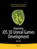 Beginning iOS 3D Unreal Games Development