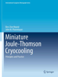 Miniature Joule-Thomson CryocoolingPrinciples and Practice /