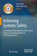 Achieving Systems SafetyProceedings of the Twentieth Safety-Critical Systems Symposium, Bristol, UK, 7-9th February 2012 /
