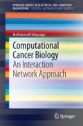 Computational Cancer BiologyAn Interaction Network Approach /