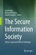 The Secure Information SocietyEthical, Legal and Political Challenges /