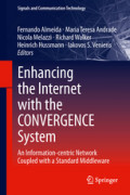 Enhancing the Internet with the CONVERGENCE SystemAn Information-centric Network Coupled with a Standard Middleware /