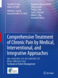 Comprehensive Treatment of Chronic Pain by Medical, Interventional, and Integrative ApproachesThe AMERICAN ACADEMY OF PAIN MEDICINE Textbook on Patient Management /