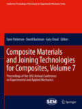 Composite Materials and Joining Technologies for Composites, Volume 7Proceedings of the 2012 Annual Conference on Experimental and Applied Mechanics /