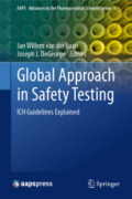 Global Approach in Safety TestingICH Guidelines Explained /