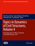Topics in Dynamics of Civil Structures, Volume 4Proceedings of the 31st IMAC, A Conference on Structural Dynamics, 2013 /
