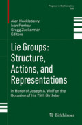 Lie Groups: Structure, Actions, and RepresentationsIn Honor of Joseph A. Wolf on the Occasion of his 75th Birthday /