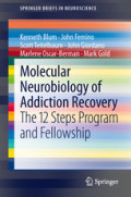 Molecular Neurobiology of Addiction RecoveryThe 12 Steps Program and Fellowship /
