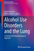 Alcohol Use Disorders and the LungA Clinical and Pathophysiological Approach /