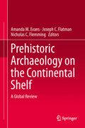 Prehistoric Archaeology on the Continental ShelfA Global Review /
