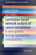 Correlation-based network analysis of cancer metabolismA new systems biology approach in metabolomics /