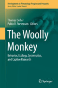 The Woolly MonkeyBehavior, Ecology, Systematics, and Captive Research /
