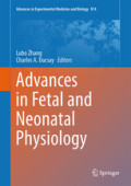 Advances in Fetal and Neonatal PhysiologyProceedings of the Center for Perinatal Biology 40th Anniversary Symposium /