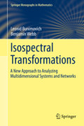 Isospectral TransformationsA New Approach to Analyzing Multidimensional Systems and Networks /