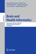 Brain and Health InformaticsInternational Conference, BHI 2013, Maebashi, Japan, October 29-31, 2013. Proceedings /