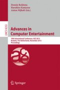 Advances in Computer Entertainment10th International Conference, ACE 2013, Boekelo, The Netherlands, November 12-15, 2013. Proceedings /