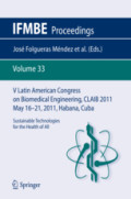 V Latin American Congress on Biomedical Engineering CLAIB 2011 May 16-21, 2011, Habana, CubaSustainable Technologies for the Health of All /