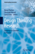 Design Thinking ResearchStudying Co-Creation in Practice /