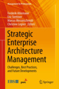 Strategic Enterprise Architecture ManagementChallenges, Best Practices, and Future Developments /