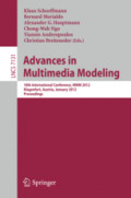 Advances in Multimedia Modeling18th International Conference, MMM 2012, Klagenfurt, Austria, January 4-6, 2012. Proceedings /