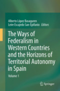 The Ways of Federalism in Western Countries and the Horizons of Territorial Autonomy in SpainVolume 1 /