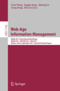 Web-Age Information ManagementWAIM 2011 International Workshops: WGIM 2011, XMLDM 2011, SNA 2011, Wuhan, China, September 14-16, 2011, Revised Selected Papers /