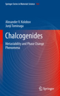ChalcogenidesMetastability and Phase Change Phenomena /